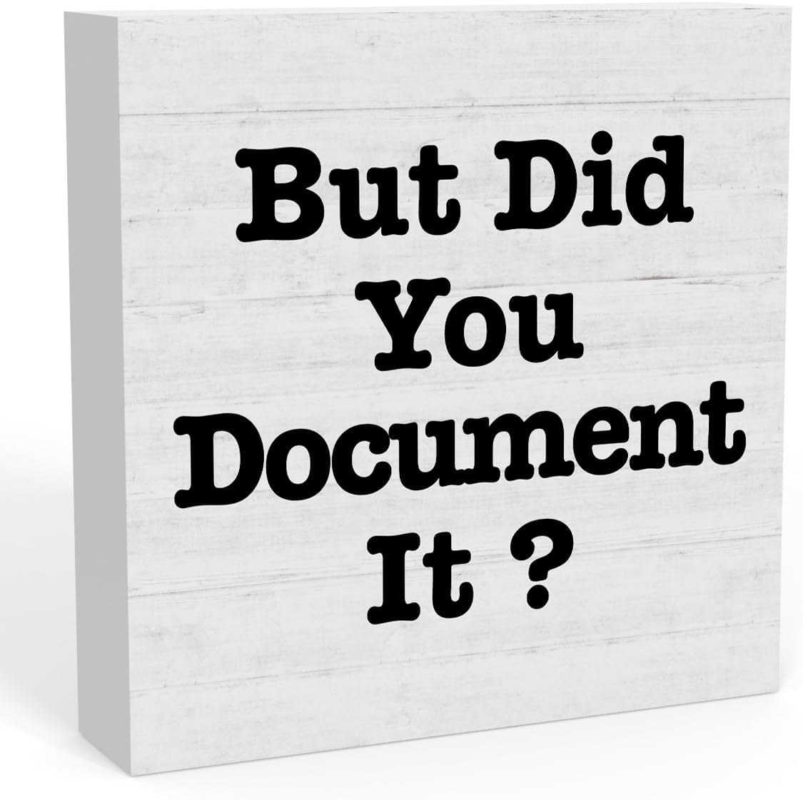 Funny But Did You Document It Sign 5 X 5 Inch R38148
